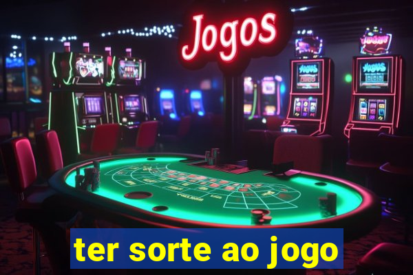 ter sorte ao jogo